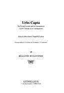 Cover of: Urbs capta: the Fourth Crusade and its consequences = La IVe croisade et ses conséquences