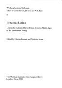 Cover of: Britannia Latina by edited by Charles Burnett and Nicholas Mann