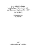 Cover of: Die Personalunionen von Sachsen-Polen 1697-1763 und Hannover-England 1714-1837: ein Vergleich