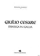 Cover of: Giulio Cesare stratega in Gallia by Renato Agazzi