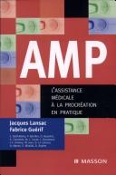 Cover of: AMP, l'assistance médicale à la procréation en pratique