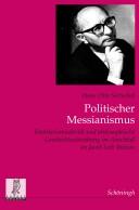 Cover of: Politischer Messianismus: Totalitarismuskritik und philosophische Geschichtsschreibung im Anschluss an Jacob Leib Talmon