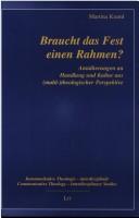 Cover of: Braucht das Fest einen Rahmen?: Annäherungen an Handlung und Kultur aus (mahl-)theologischer Perspektive