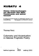 Cover of: KUSATU. Kleine Untersuchungen zur Sprache des Alten Testaments und seiner Umwelt, Bd. 4: Colometry and accentuation in Hebrew prophetic poetry by Thomas Renz