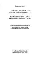 Ich muss mir diese Zeit von der Seele schreiben-- by Jenny Aloni