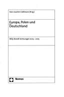 Cover of: Europa, Polen und Deutschland: Willy-Brandt-Vorlesungen 2003 - 2005 by 