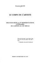 Cover of: Le corps de l'artiste: discours médical et représentations littéraires de l'artiste au XIXe siècle