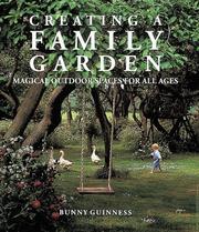 Cover of: Creating a Family Garden by Bunny Guinness