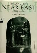 Cover of: The Ancient Near East, Vol. 1: From c. 3000 B.C. to c. 1200 B.C. (Routledge History of the Ancient World)