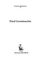 Cover of: Final germinación by Concha Zardoya
