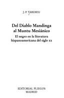 Cover of: Del diablo mandinga al muntu mesiánico by Jean-Pierre Tardieu, Jean-Pierre Tardieu