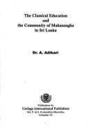 Cover of: The classical education and the community of Mahasangha in Sri Lanka