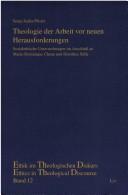 Cover of: Theologie der Arbeit vor neuen Herausforderungen: sozialethische Untersuchungen im Anschluss an Marie-Dominique Chenu und Dorothee Sölle