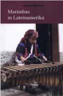 Cover of: Marimbas in Lateinamerika: historische Fakten und Status quo der Marimbatraditionen in Mexiko, Guatemala, Belize, Honduras, El Salvador, Nicaragua, Costa Rica, Kolumbien, Ecuador und Brasilien