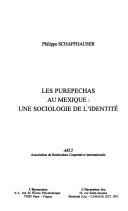 Cover of: Les Purepechas au Mexique : une sociologie de l'identité by Philippe Schaffhauser