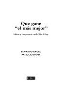 Cover of: Que gane "el más mejor" by Eduardo Engel