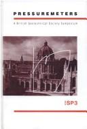 Cover of: Pressuremeters: proceedings of the Third International Symposium on Pressuremeters, organised by the British Geotechnical Society and held at Oxford University, 2-6 April, 1990.