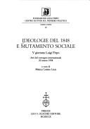 Cover of: Ideologie del 1848 e mutamento sociale by a cura di Mirella Larizza Lolli.