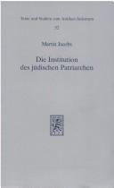 Cover of: Institution des jüdischen Patriarchen: eine quellen- und traditionskritische Studie zur Geschichte der Juden in der Spätantike