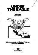 Under the Eagle Us Intervention In Centr by Jenny Pearce