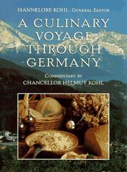 Cover of: A culinary voyage through Germany by Hannelore Kohl, general editor ; commentary by Helmut Kohl.