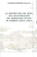 Cover of: La arquitectura del humo: una reconstrucción del "Romancero gitano" de Federico García Lorca
