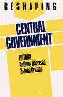 Reshaping central government by Anthony Harrison