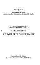 Cover of: La constitution et la Turquie, l'Europe et De Gaulle trahis