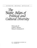 Cover of: The state atlas of political and cultural diversity by William Lilley, Laurence J. DeFranco, William Martin Diefenderfer, William Lilley