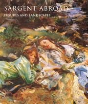 Cover of: Sargent abroad by [essays by] Warren Adelson ... [et al.].
