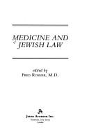 Cover of: Medicine and Jewish law by edited by Fred Rosner.