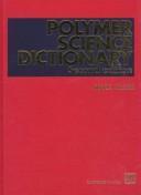 Cover of: Polymer science dictionary