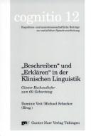 Cover of: Beschreiben und Erkl aren in der klinischen Linguistik. G unter Kochend orfer zum 60. Geburtstag