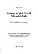 Cover of: Staatsangehörigkeit--Deutsch, Nationalität--Sorbe: nicht nur Lebenserinnerungen : über die Sorben, ihre nationale Organisation und die Nationalitätenpolitik in der DDR und der Bundesrepublik Deutschland