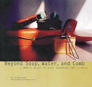 Cover of: Beyond Soap, Water and Comb: A Man's Guide to Good Grooming and Fitness