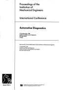 Cover of: Automotive diagnostics: proceedings of the Institution of Mechanical Engineers, International Conference : 27-28 November 1990, Institution of Mechanical Engineers, Birdcage Walk, London