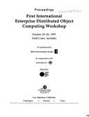 Cover of: First International Enterprise Distributed Object Computing Workshop: proceedings ; October 24-26, 1997, Gold Coast, Australia