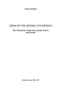 Cover of: Gross ist die Artemis von Ephesos: die Geschichte einer der grossen Städte der Antike