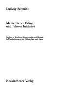 Cover of: Menschlicher Erfolg und Jahwes Initiative: Studien zu Tradition, Interpretation und Historie in Überlieferungen vonGideon, Saul und David.