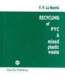 Recycling of PVC and Mixed Plastics Wastes by F. P. La Mantia