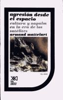 Cover of: Agresión desde el espacio by Armand Mattelart