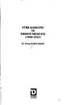 Cover of: Türk kamuoyu ve Ermeni meselesi, 1908-1923