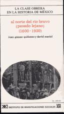 Cover of: Al norte del Río Bravo: pasado lejano, 1600-1930