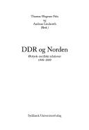 Cover of: DDR og Norden by Thomas Wegener Friis og Andreas Linderoth (red.).