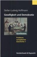 Cover of: Geselligkeit und Demokratie: Vereine und zivile Gesellschaft im transnationalen Vergleich, 1750-1914