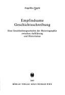 Cover of: Empfindsame Geschichtsschreibung: eine Geschlechtergeschichte der Historiographie zwischen Aufkl arung und Historismus