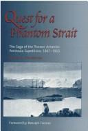 Cover of: Quest for a phantom strait: the saga of the pioneer Antarctic Peninsula expeditions, 1897-1905