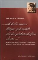 "--ich habe immer klüger gehandelt -- als die philisterhaften Ärzte--" by Roland Schiffter