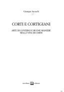 Cover of: Corti e cortigiani: arte di governo e buone maniere nella vita di corte