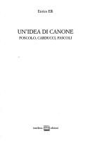 Cover of: Un' idea di canone by Enrico Elli